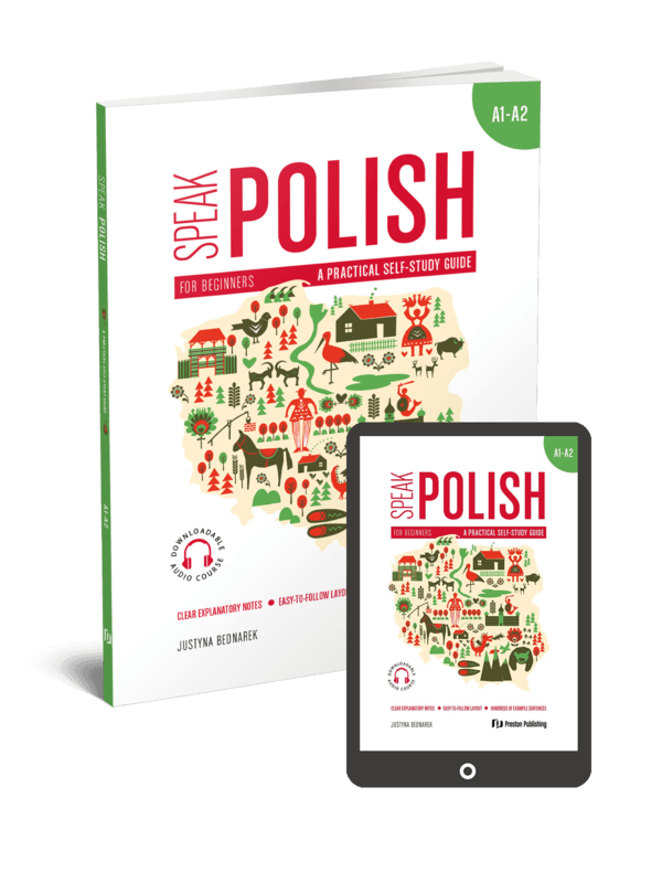 Speak Polish. A practical self-study guide. Part 1. A1-A2