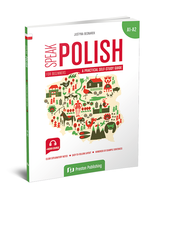 Speak Polish. A practical self-study guide. Part 1. A1-A2