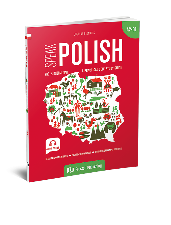 Speak Polish. A practical self-study guide. Part 2. A2-B1