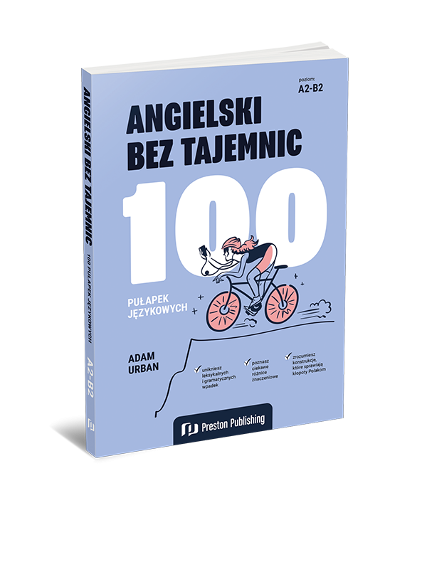 Angielski bez tajemnic. 100 pułapek językowych (A2-B2)