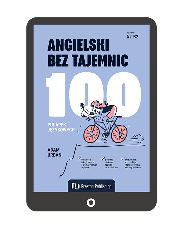 Angielski bez tajemnic. 100 pułapek językowych (A2-B2)