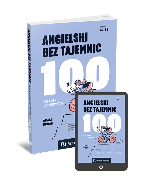 Angielski bez tajemnic. 100 pułapek językowych (A2-B2)