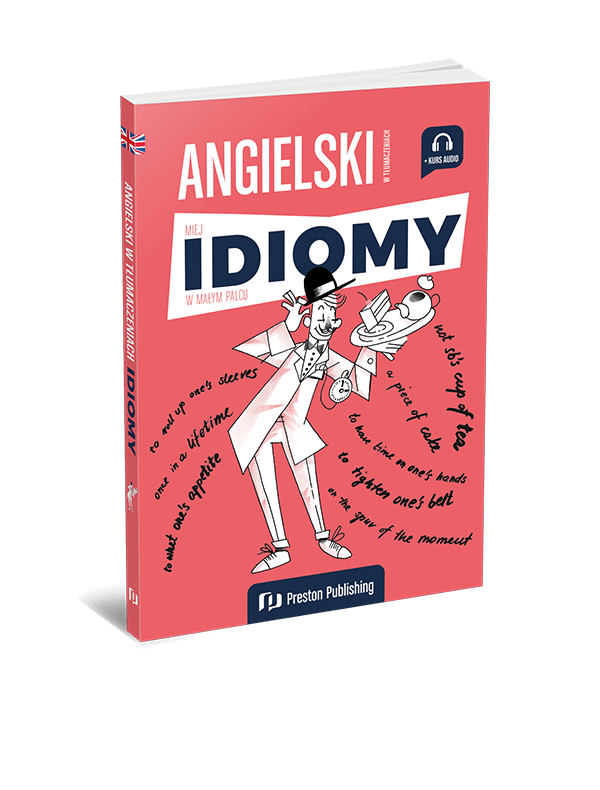 Angielski w tłumaczeniach. Idiomy (B1-C2)