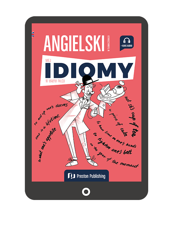 Angielski w tłumaczeniach. Idiomy (B1-C2)