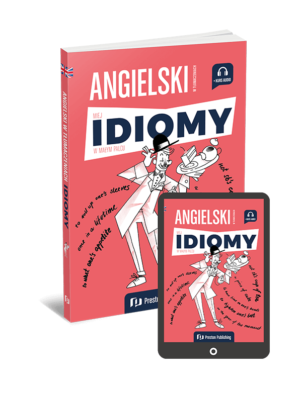 Angielski w tłumaczeniach. Idiomy (B1-C2)