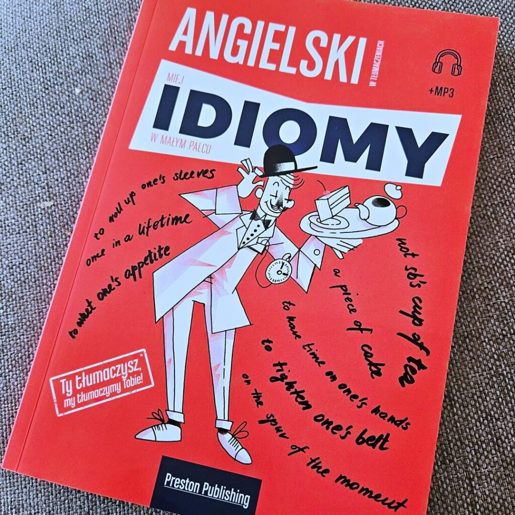 okładka książki do nauki angielskich idiomów angielski w tłumaczeniach idiomy od wydawnictwa Preston Publishing